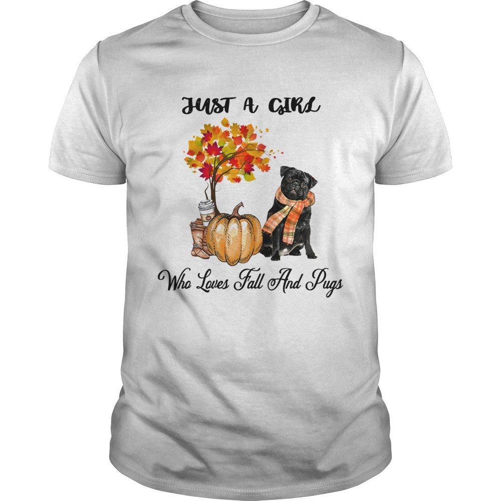 Just A Girl Who Loves Fall And Pugs Autumn Pumpkin Unisex T-Shirt